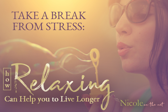 take-a-break-from-stress-how-relaxing-can-help-you-to-live-longer